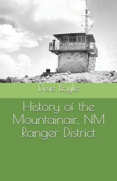 Cover for Dixie Boyle · History of the Mountainair, NM Ranger District (Taschenbuch) (2016)
