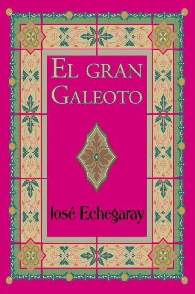 Cover for Jose Echegaray · El gran Galeoto (Paperback Book) (2016)