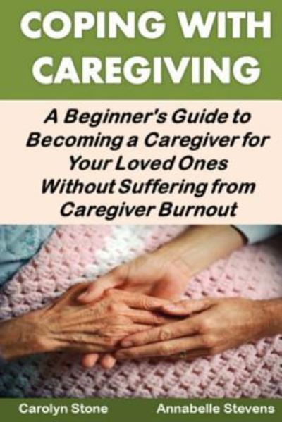 Cover for Carolyn Stone · Coping with Caregiving (Paperback Bog) (2016)