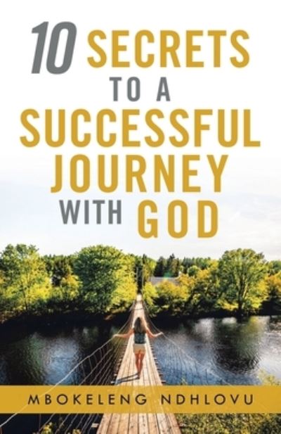 Cover for Mbokeleng Ndhlovu · 10 Secrets to a Successful Journey with God (Paperback Book) (2021)