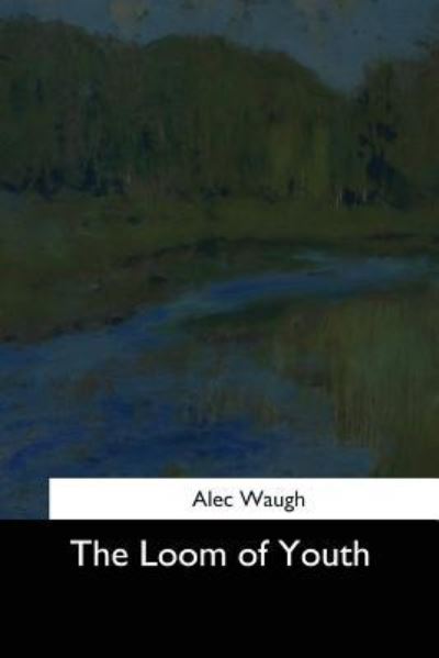 Cover for Alec Waugh · The Loom of Youth (Paperback Book) (2017)