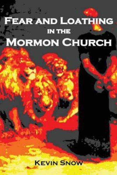 Cover for Kevin Snow · Fear and Loathing in the Mormon Church (Paperback Book) (2017)