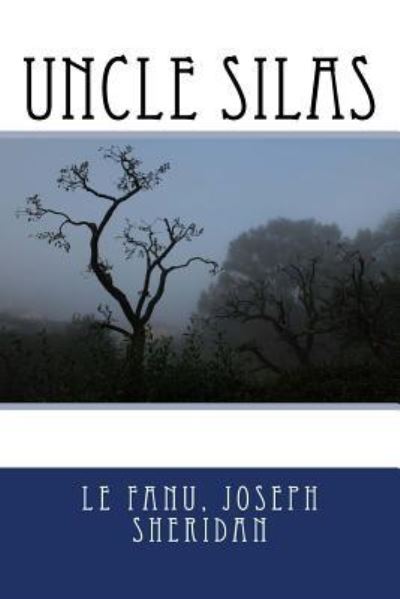 Cover for Le Fanu Joseph Sheridan · Uncle Silas (Paperback Book) (2017)