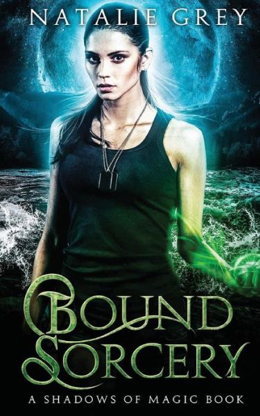 Cover for Natalie Grey · Bound Sorcery (Paperback Book) (2017)