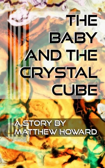 Cover for Matthew Howard · The Baby and the Crystal Cube (Taschenbuch) (2017)