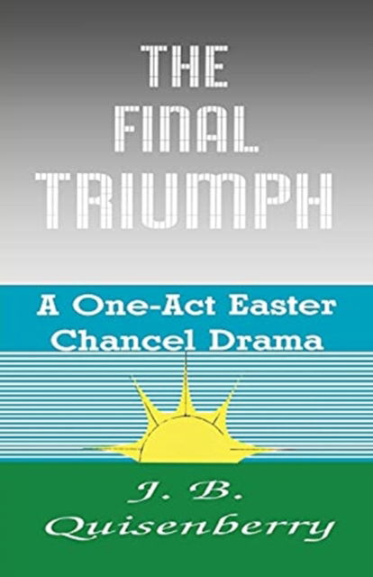 Cover for J. B. Quisenberry · The Final Triumph (Paperback Book) (1992)