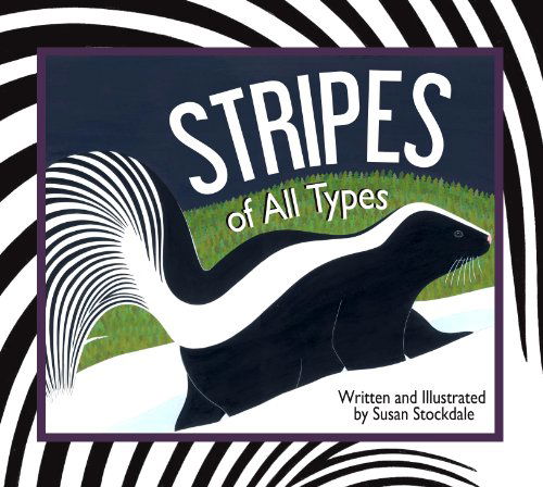 Cover for Susan Stockdale · Stripes of All Types (Hardcover Book) (2013)