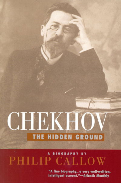 Cover for Philip Callow · Chekhov: The Hidden Ground (Pocketbok) (2001)