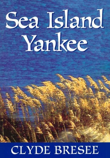 Cover for Clyde Bresee · Sea Island Yankee (Paperback Book) (1995)