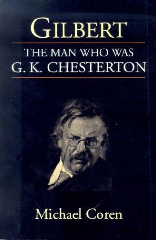 Gilbert: the Man Who Was G. K. Chesterton - Michael Coren - Books - Regent College Publishing - 9781573831956 - August 1, 2001