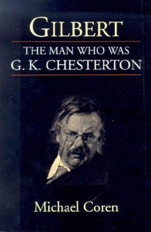 Gilbert: the Man Who Was G. K. Chesterton - Michael Coren - Książki - Regent College Publishing - 9781573831956 - 1 sierpnia 2001