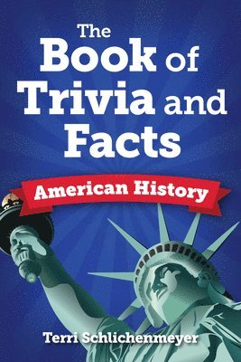 Cover for Terri Schlichenmeyer · The Big Book of American History Facts: From John Adams to John Wayne to John Doe (Paperback Book) (2024)