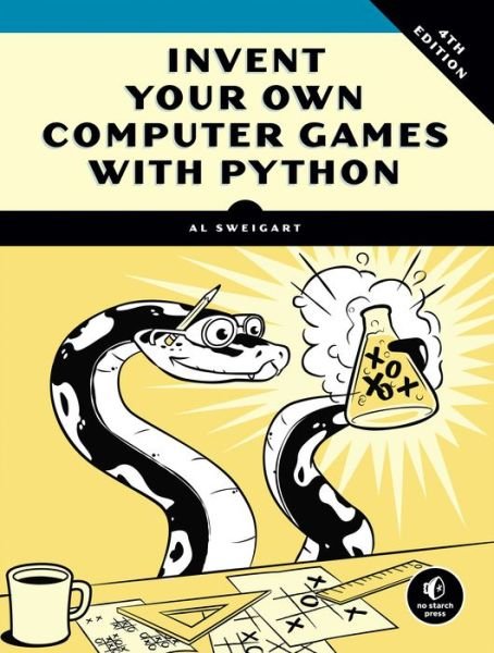 Cover for Al Sweigart · Invent Your Own Computer Games With Python, 4e (Paperback Book) [4 Revised edition] (2016)