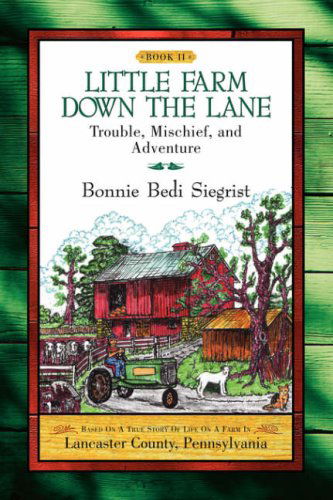 Cover for Bonnie Bedi Siegrist · Little Farm Down the Lane- Book II (Paperback Book) (2004)