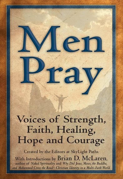 Cover for Brian D Mclaren · Men Pray: Voices of Strength, Faith, Healing , Hope and Courage (Hardcover Book) (2013)