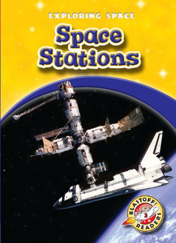 Cover for Colleen Sexton · Space Stations (Blastoff! Readers: Exploring Space) (Blastoff Readers. Level 3) (Hardcover Book) (2010)