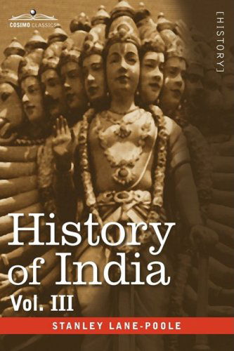 Cover for Stanley Lane-poole · History of India, in Nine Volumes: Vol. III - Mediaeval India from the Mohammedan Conquest to the Reign of Akbar the Great (Hardcover Book) (2008)