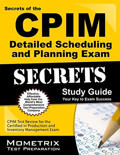 Cover for Cpim Exam Secrets Test Prep Team · Secrets of the Cpim Detailed Scheduling and Planning Exam Study Guide: Cpim Test Review for the Certified in Production and Inventory Management Exam (Mometrix Secrets Study Guides) (Paperback Book) [Stg edition] (2023)