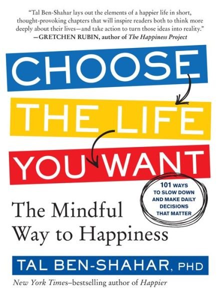 Choose the Life You Want - Tal Ben-Shahar - Libros - The  Experiment LLC - 9781615191956 - 11 de marzo de 2014