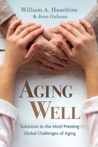 Cover for Haseltine · Aging Well (Book) (2020)