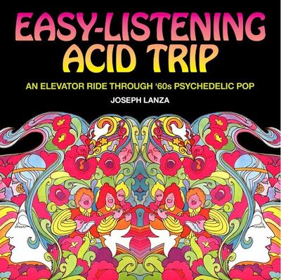 Cover for Joseph Lanza · Easy-Listening Acid Trip: An elevator ride through 60s psychedelic pop (Paperback Book) (2020)