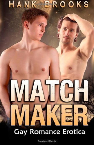 Cover for Hank Brooks · Match Maker: Gay Romance Erotica (Paperback Book) (2014)