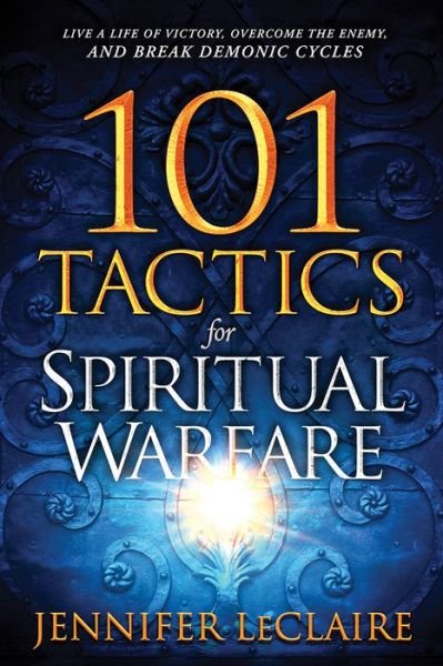 Cover for Jennifer Leclaire · 101 Tactics for Spiritual Warfare (Taschenbuch) (2018)