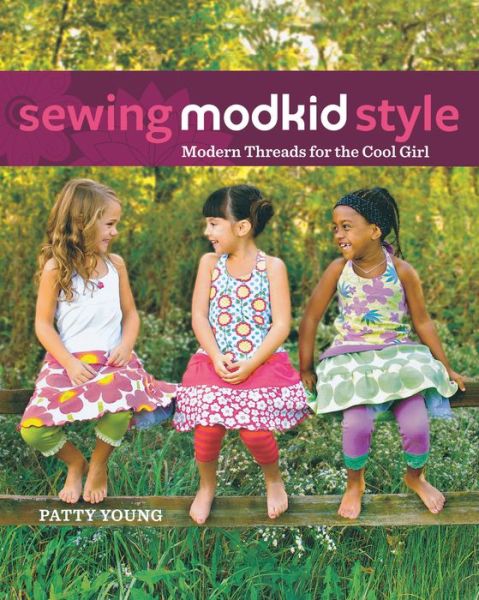 Cover for Patty Young · Sewing Modkid Style: Modern Threads for the Cool Girl (Paperback Book) (2012)