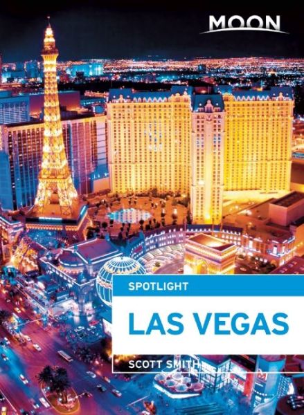 Moon Spotlight Las Vegas - Scott Smith - Kirjat - Avalon Travel Publishing - 9781631212956 - tiistai 5. tammikuuta 2016