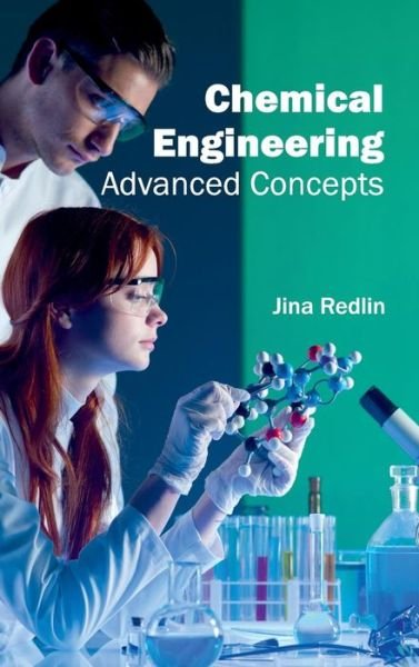 Cover for Jina Redlin · Chemical Engineering: Advanced Concepts (Hardcover Book) (2015)