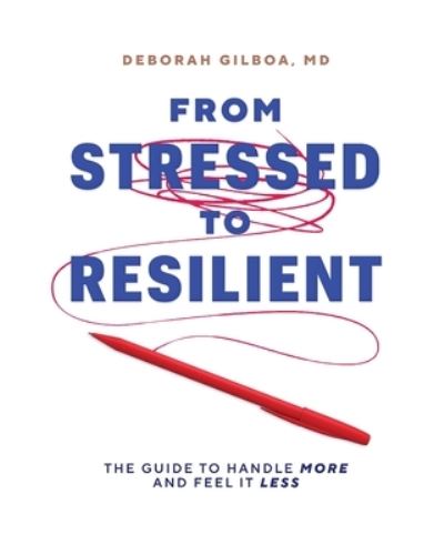 Cover for Deborah Gilboa · From Stressed to Resilient (Taschenbuch) (2022)