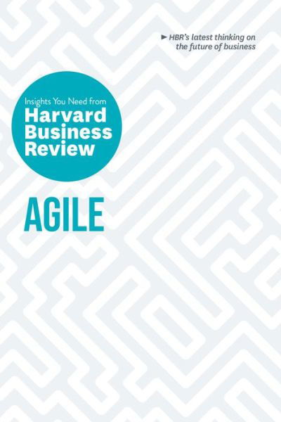 Agile: The Insights You Need from Harvard Business Review: The Insights You Need from Harvard Business Review - HBR Insights Series - Harvard Business Review - Kirjat - Harvard Business Review Press - 9781633698956 - tiistai 21. huhtikuuta 2020