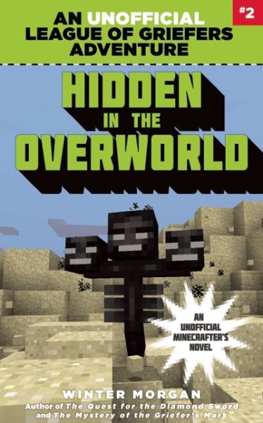 Cover for Winter Morgan · Hidden in the Overworld: an Unofficial League of Griefers Adventure, #2 (Paperback Book) (2015)