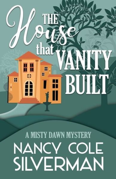 Cover for Nancy Cole Silverman · The House That Vanity Built (Pocketbok) (2020)