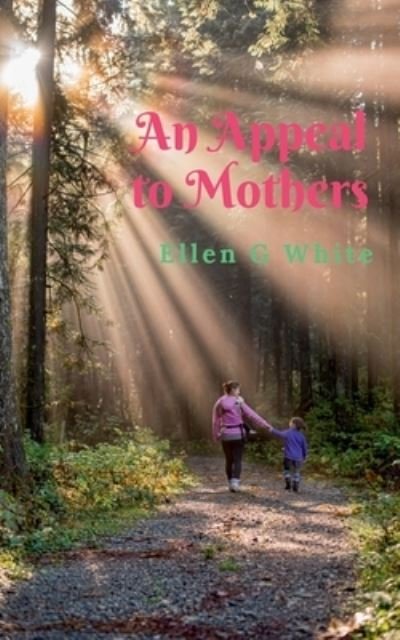 Cover for Ellen White · Appeal to Mothers (Book) (2021)
