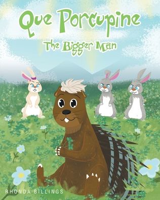 Cover for Rhonda Billings · Que Porcupine: The Bigger Man (Paperback Book) (2021)