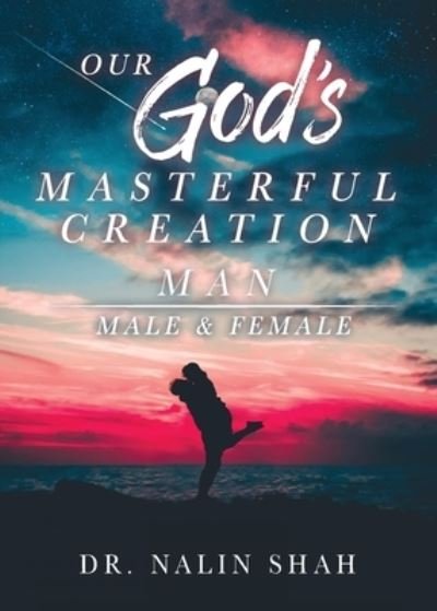 Cover for Shah · Our God's Masterful Creation Man (Paperback Book) (2019)