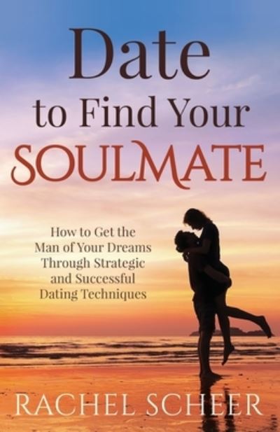 Date to Find Your Soulmate - Rachel Scheer - Books - JETLAUNCH - 9781641844956 - January 14, 2021