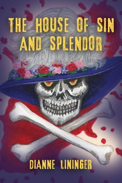 Cover for Dianne Lininger · The House of Sin and Splendor (Paperback Book) (2021)