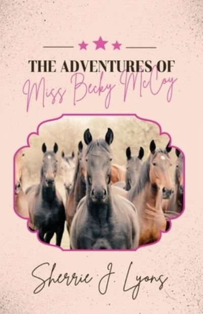 Cover for Sherrie J. Lyons · Adventures of Miss Becky Mccoy (Book) (2023)