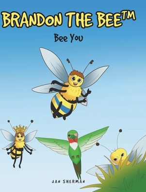 Cover for Jan Sherman · Brandon The Bee: Bee You (Hardcover Book) (2021)