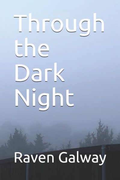 Cover for Raven Galway · Through the Dark Night (Paperback Book) (2019)