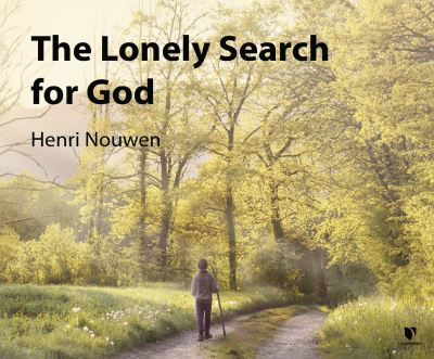 The Lonely Search for God - Henri Nouwen - Music - Learn25 - 9781662085956 - March 4, 2021