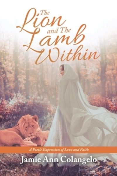 Cover for Jamie Ann Colangelo · The Lion and the Lamb Within (Paperback Book) (2021)