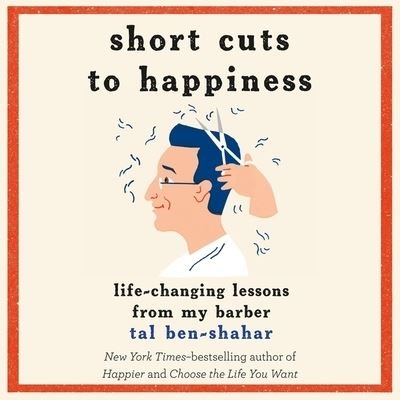 Cover for Tal Ben-Shahar · Short Cuts to Happiness (CD) (2018)