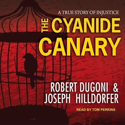 Cover for Robert Dugoni · The Cyanide Canary Lib/E (CD) (2017)