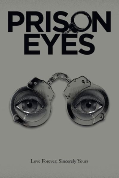 Cover for Love Forever Love Forever Sincerely Yours · Prison Eyes (Book) (2022)