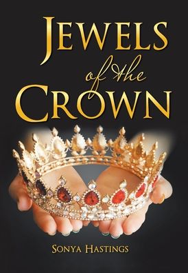 Cover for Sonya Hastings · Jewels of the Crown (Hardcover Book) (2022)