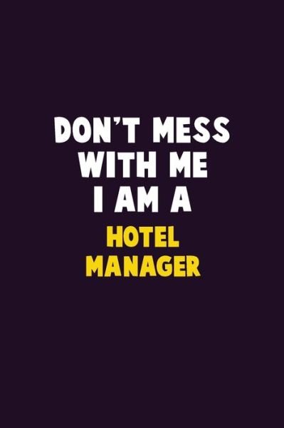 Cover for Emma Loren · Don't Mess With Me, I Am A Hotel Manager (Paperback Bog) (2019)