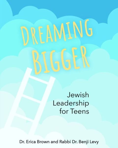 Cover for Behrman House · Dreaming Bigger: Jewish Leadership for Teens (Hardcover Book) (2022)